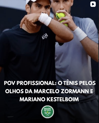 POV profissional: o tênis pelos olhos da Marcelo Zormann e Mariano Kestelboim
